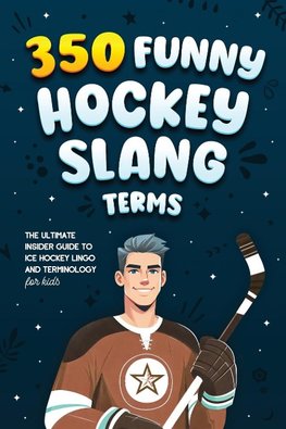 350 Funny Hockey Slang Terms