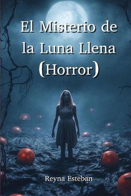 El Misterio de la Luna Llena  (Horror)