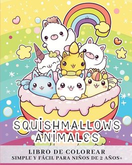 Squishmallows animales - LIBRO DE COLOREAR SIMPLE Y FÁCIL PARA NIÑOS DE 2 AÑOS EN ADELANTE