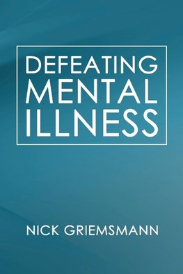 Defeating Mental Illness