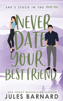 Never Date Your Best Friend