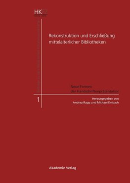 Rekonstruktion und Erschließung mittelalterlicher Bibliotheken