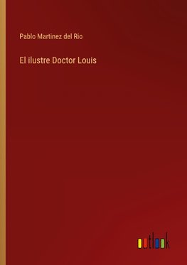 El ilustre Doctor Louis