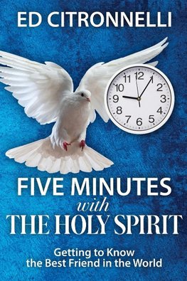 Five Minutes with the Holy Spirit