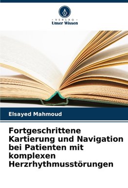 Fortgeschrittene Kartierung und Navigation bei Patienten mit komplexen Herzrhythmusstörungen