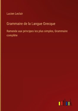 Grammaire de la Langue Grecque