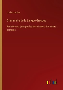 Grammaire de la Langue Grecque