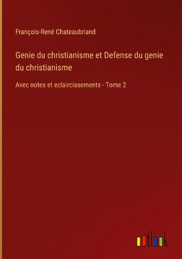 Genie du christianisme et Defense du genie du christianisme