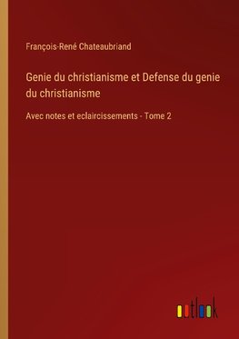 Genie du christianisme et Defense du genie du christianisme