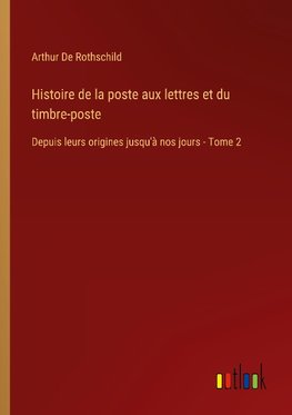 Histoire de la poste aux lettres et du timbre-poste