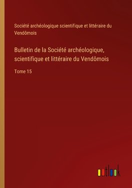 Bulletin de la Société archéologique, scientifique et littéraire du Vendômois