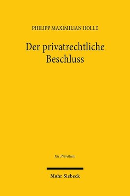 Der privatrechtliche Beschluss