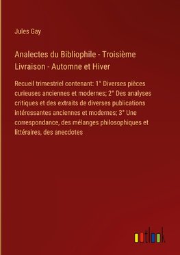 Analectes du Bibliophile - Troisième Livraison - Automne et Hiver