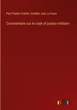 Commentaire sur le code of justice militaire