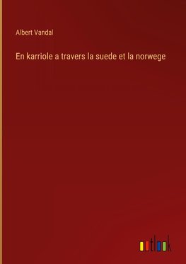 En karriole a travers la suede et la norwege