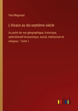 L'Alsace au dix-septième siècle