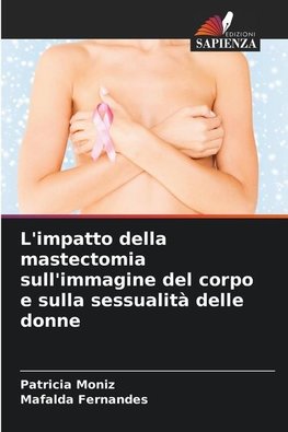 L'impatto della mastectomia sull'immagine del corpo e sulla sessualità delle donne