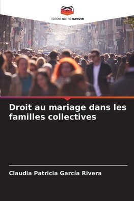 Droit au mariage dans les familles collectives