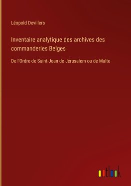 Inventaire analytique des archives des commanderies Belges