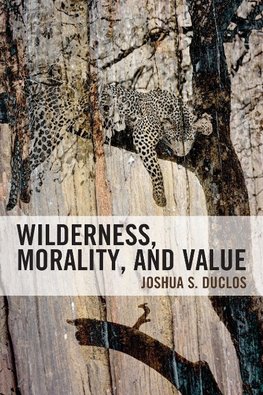 Wilderness, Morality, and Value