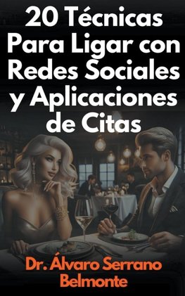 20 Técnicas Para Ligar con Redes Sociales y Aplicaciones de Citas