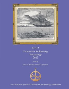 ACUA Underwater Archaeology Proceedings 2022