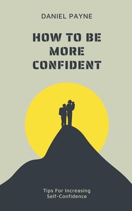 How to Be More Confident