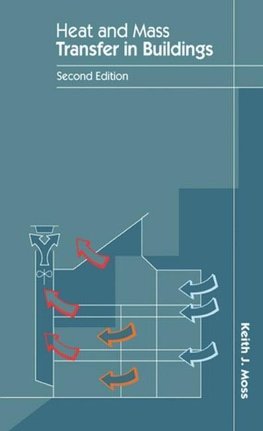 Moss, K: Heat and Mass Transfer in Buildings