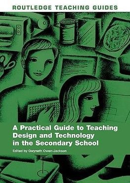 Owen-Jackson, G: Practical Guide to Teaching Design and Tech