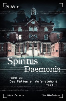 Spiritus Daemonis - Folge 2: Des Patienten Auferstehung (Teil 1)