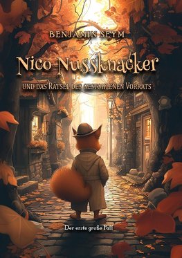 Nico Nussknacker und das Rätsel des gestohlenen Vorrats