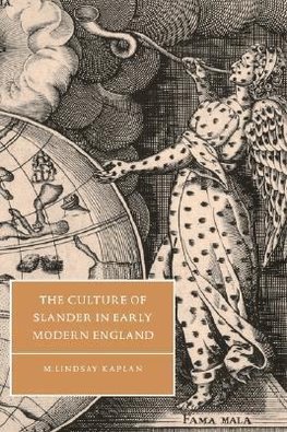 The Culture of Slander in Early Modern England