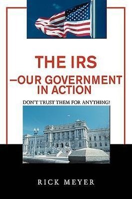 The IRS-Our Government in Action