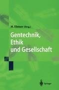 Gentechnik, Ethik und Gesellschaft