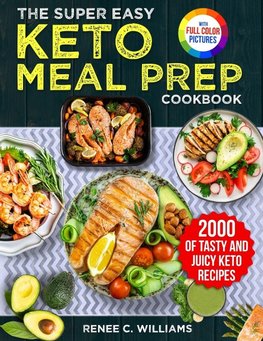 The Super Easy Keto Meal Prep Cookbook