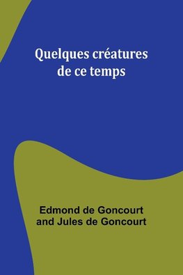 Quelques créatures de ce temps