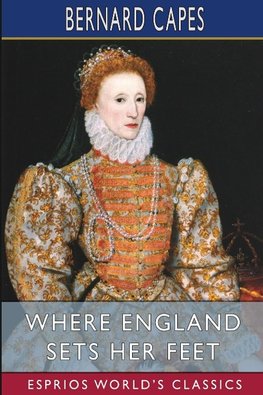 Where England Sets Her Feet (Esprios Classics)