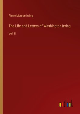 The Life and Letters of Washington Irving