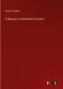 A Manual of Ophthalmic Practice