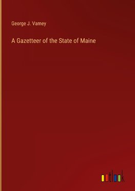 A Gazetteer of the State of Maine