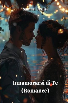 Innamorarsi di Te  (Romance)