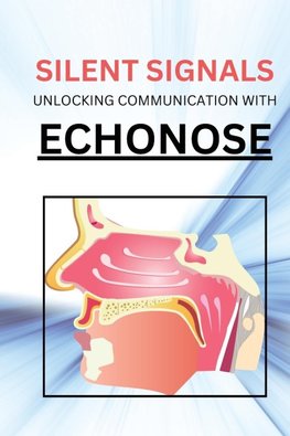 SILENT SIGNALS UNLOCKING COMMUNICATION WITH ECHONOSE