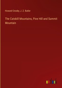 The Catskill Mountains, Pine Hill and Summit Mountain