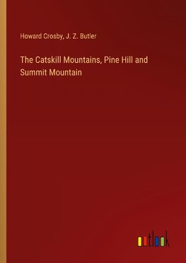 The Catskill Mountains, Pine Hill and Summit Mountain