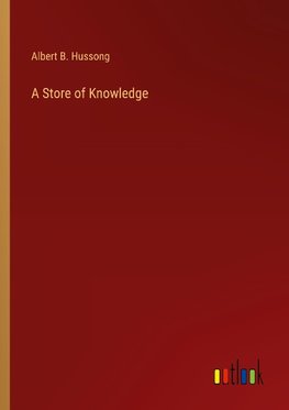 A Store of Knowledge