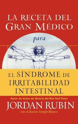 La Receta del Gran Medico Para El Sindrome de Irritabilidad Intestinal