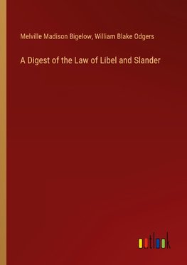 A Digest of the Law of Libel and Slander