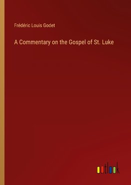 A Commentary on the Gospel of St. Luke