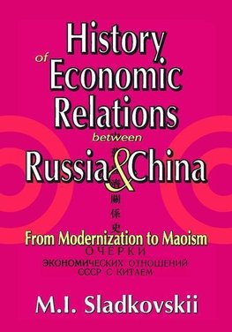 Sladkovskii, M: History of Economic Relations Between Russia