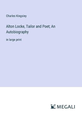 Alton Locke, Tailor and Poet; An Autobiography